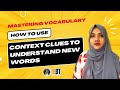 Mastering Vocabulary: How to Use Context Clues to Understand New Words