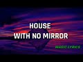 Sasha Sloan - House With No Mirrors Lyrics