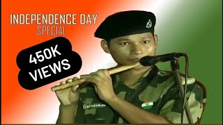 Jaha Dal Dal Par Sone ki Chidiya || Independence Day || Chittaranjan Sonowal || Flute