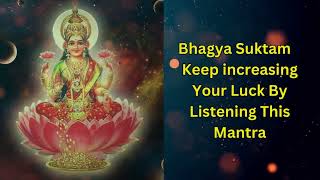 Bhagya Suktam   Keep increasing Your Luck By Listening This Mantra