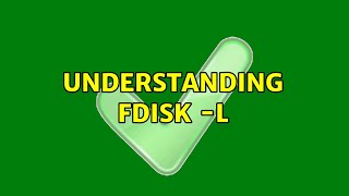 Understanding fdisk -l (4 Solutions!!)