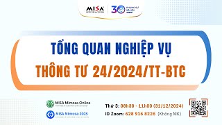 Sáng 31/12 | TỔNG QUAN NGHIỆP VỤ THÔNG TƯ 24/2024/TT-BTC