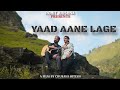 Yaad Aane Lage - Rohit Krishna // Anshu Sharma // Full Video Song