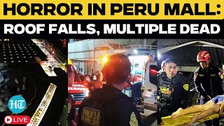 Peru News LIVE | Shopping Centre Roof Collapse: 3 Dead, 74 Hurt, Rescue Ops Underway | Trujillo