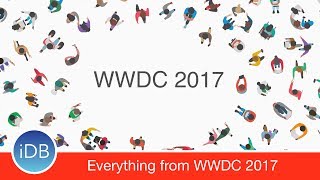 6 Top Announcements Apple Made at WWDC 2017