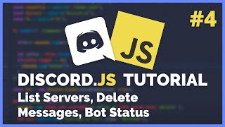 Discord JS List Servers + Delete Messages + Bot Status (2020) [Episode #4]