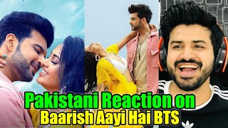 Pakistani React on Baarish Aayi Hai BTS | Karan Kundrra Tejasswi Prakash | Reaction Vlogger