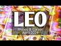 LEO 💰 A LUCRATIVE MONTH FULL OF IMPORTANT VICTORY & IMPROVEMENT - Money & Career (April 2024)