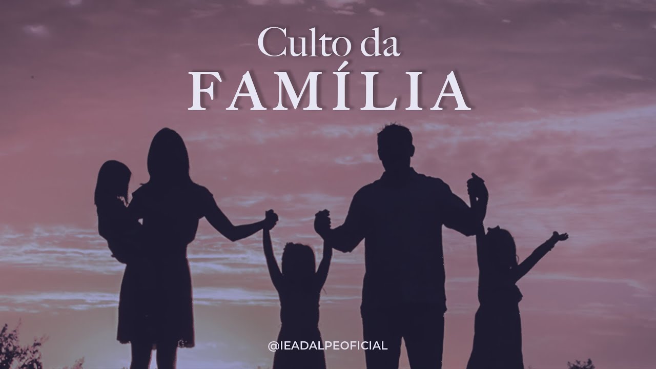 Culto Da Família - Culto Ao Vivo - Ieadalpe - 10/07/2022 - YouTube