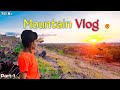 Mountain vlog || Village Mountain|| Part-1 #VlogVideo.Hello Vloger