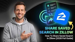 How To Share Saved Search In Zillow [2026 Full Guide]