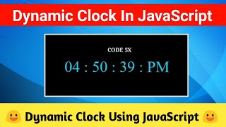Dynamic Clock In JavaScript | JavaScript Projects For Beginners | JavaScript Projects | [CODE 5X]