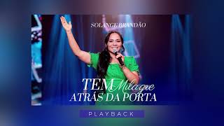 Tem Milagre Atrás Da Porta - Solange Brandão (Play Back)