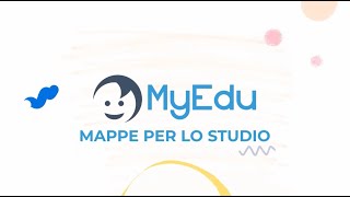 Facilitiamo lo studio con le MAPPE CONCETTUALI di MyEdu