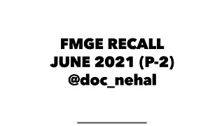 FMGE 2021 RECALL (P-2)