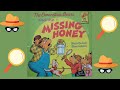 The Berenstain Bears and the Missing Honey by Stan and Jan Berenstain READ ALOUD