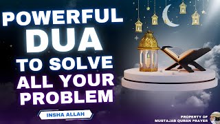 YOU ARE LUCKY TODAY! THIS IS A POWERFUL DUA TO SOLVE ALL YOUR PROBLEMS! INSHA ALLAH