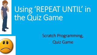 Using Repeat until block in the Quiz game