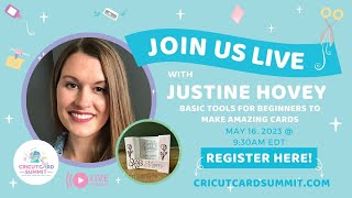 Cricut Card Summit May 2023 - Speaker Livestream with Justine Hovey