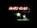 HAUNTED VILLAGE CREEPY PLACE Collaboration part 2