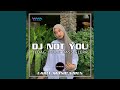 Dj Not You Ins