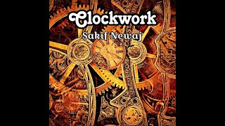 Clockwork - Sakif Newaj (Technology music)