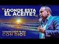 Comenzando tu día con Dios |¿Donde esta el aceite?| Pastor Juan Carlos Harrigan