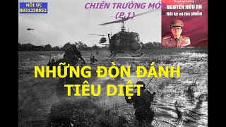 CHIẾN TRƯỜNG MỚI (P1) NHỮNG ĐÒN ĐÁNH TIÊU DIỆT/ hồi ức