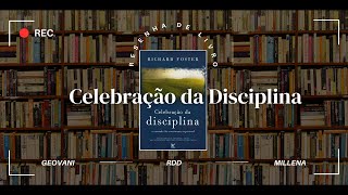 Disciplinas Espirituais: faz crescer ou é só por fazer? | RESENHA DO LIVRO: CELEBRAÇÃO DA DISCIPLINA