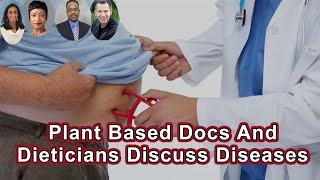 Plant Based Doctors And Dieticians Discuss Obesity, Gastrointestinal Disease And Heart Disease