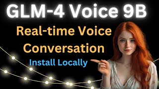 GLM 4 Voice 9B - Real-time Voice Conversation - Install Locally