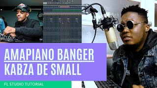 How To Make an Amapiano Banger On FL Studio 2021 Semi Tee Kabza De Small