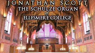 SCHULZE ORGAN CONCERT - ELLESMERE COLLEGE - JONATHAN SCOTT - SATURDAY 14 NOVEMBER 2020 7PM (UK TIME)