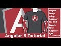 Angular 5 Tutorial - Project Setup using Angular CLI & Create First App