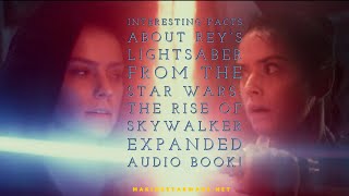 Facts About Rey39s Lightsaber From The Star Wars The Rise Of Skywalker Audio Book By Rae Carson