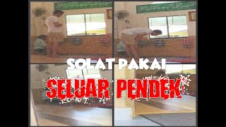 Solat Pakai Seluar Pendek / Celana Pendek?