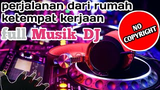 1 jam nonstop musik DJ No copyright | backsound Motovlog