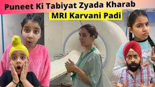 Puneet Ki Tabiyat Zyada Kharab - MRI Karvani Padi | RS 1313 VLOGS | Ramneek Singh 1313