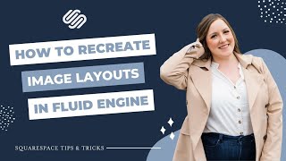 Recreate Classic Image Block Layouts in Squarespace Fluid Engine