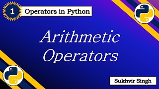 Operators in Python Part 1 : Arithmetic Operators