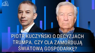 Piotr Kuczyński o decyzjach Trumpa. Czy cła zamordują światową gospodarkę?