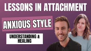GUEST EXPERT: Anxious Attachment (Understanding & Healing)