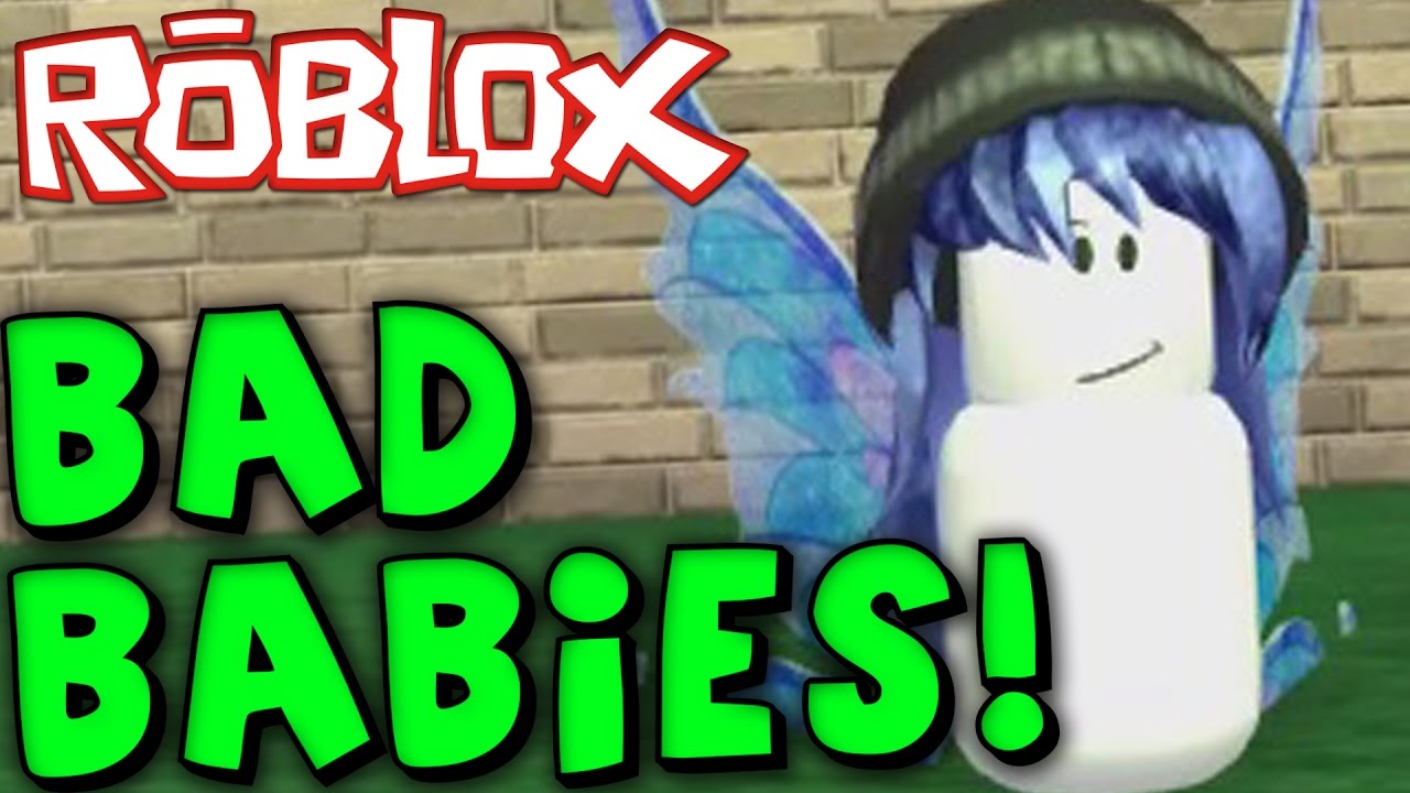 Worst Babies In Roblox Youtube