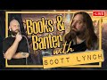 Books & Banter with Scott Lynch