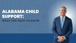 Alabama Child Support: What You Need to Know