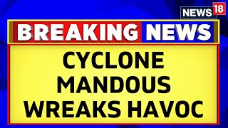 Cyclone Mandous Update | Cyclone Mandous Chennai | Cyclone Mandas News Today | English News