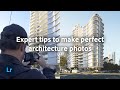 A guide to Architecture photography | Adobe Photography Basics