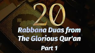 20 Rabbana Duas (ادعيآء) from The Glorious Qur'an (Part 1)