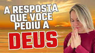 A Resposta que você pediu a Deus