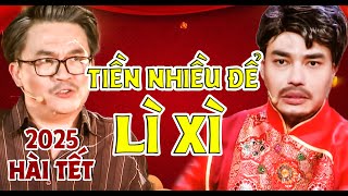 CƯỜI LẬT GHẾ Với Dương Lâm Đại Nghĩa TIỀN NHIỀU ĐỂ LÌ XÌ | HÀI TẾT 2025 | HÀI KỊCH TẾT | PHIM HÀI